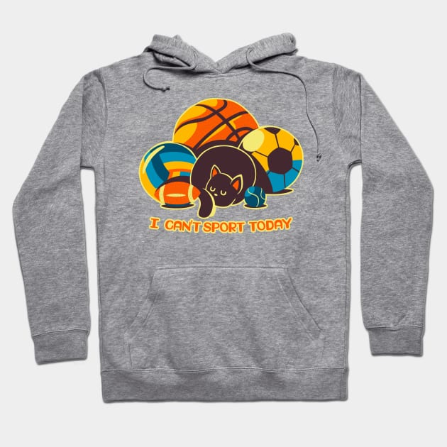 I Can't Sports Today Hoodie by Tobe_Fonseca